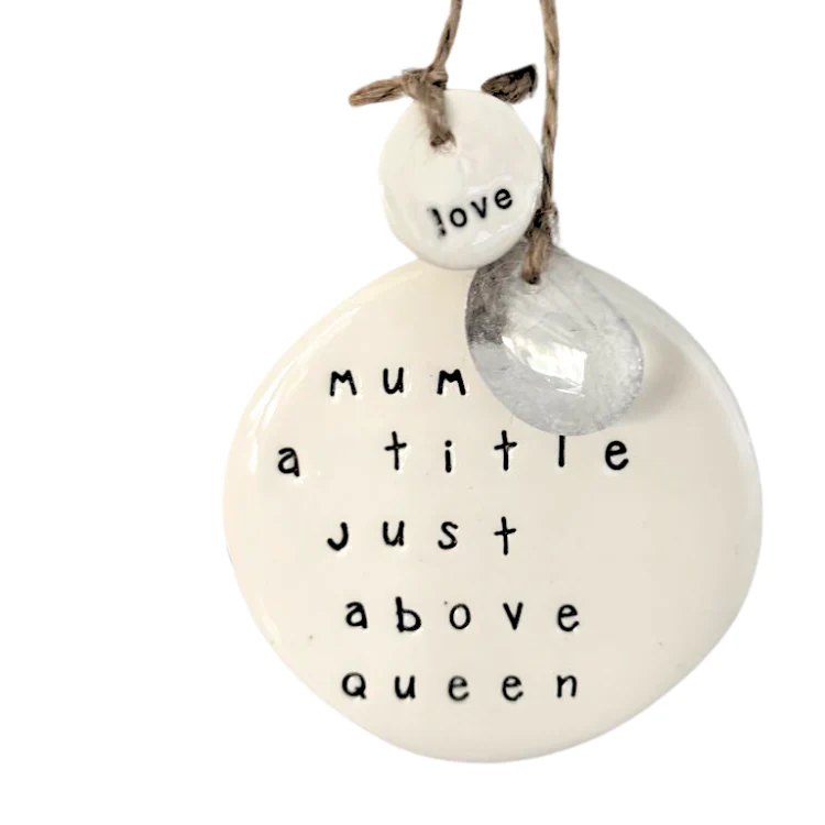 Ceramic Wall Hanging 'Mum a title just above queen' - Bespoke Hearts