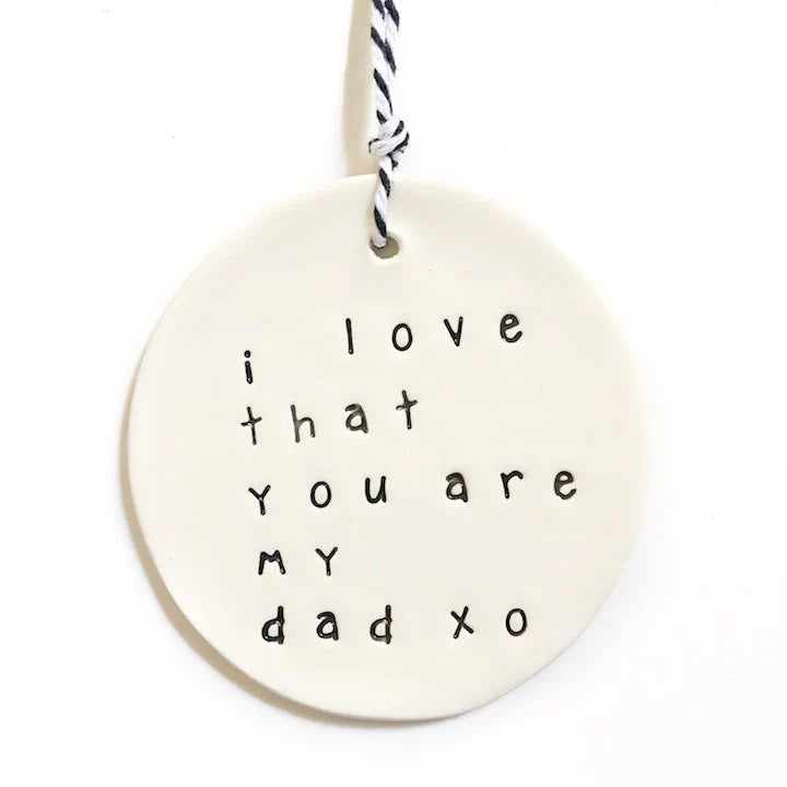 'I love that you are my dad' ceramic tag - Bespoke Hearts