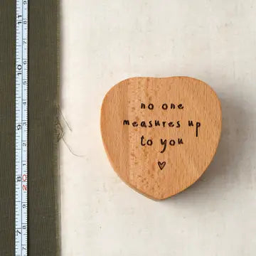 "No one measures up to you" Measuring Tape