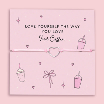 Love Yourself Like you Love Iced Coffee Bracelet